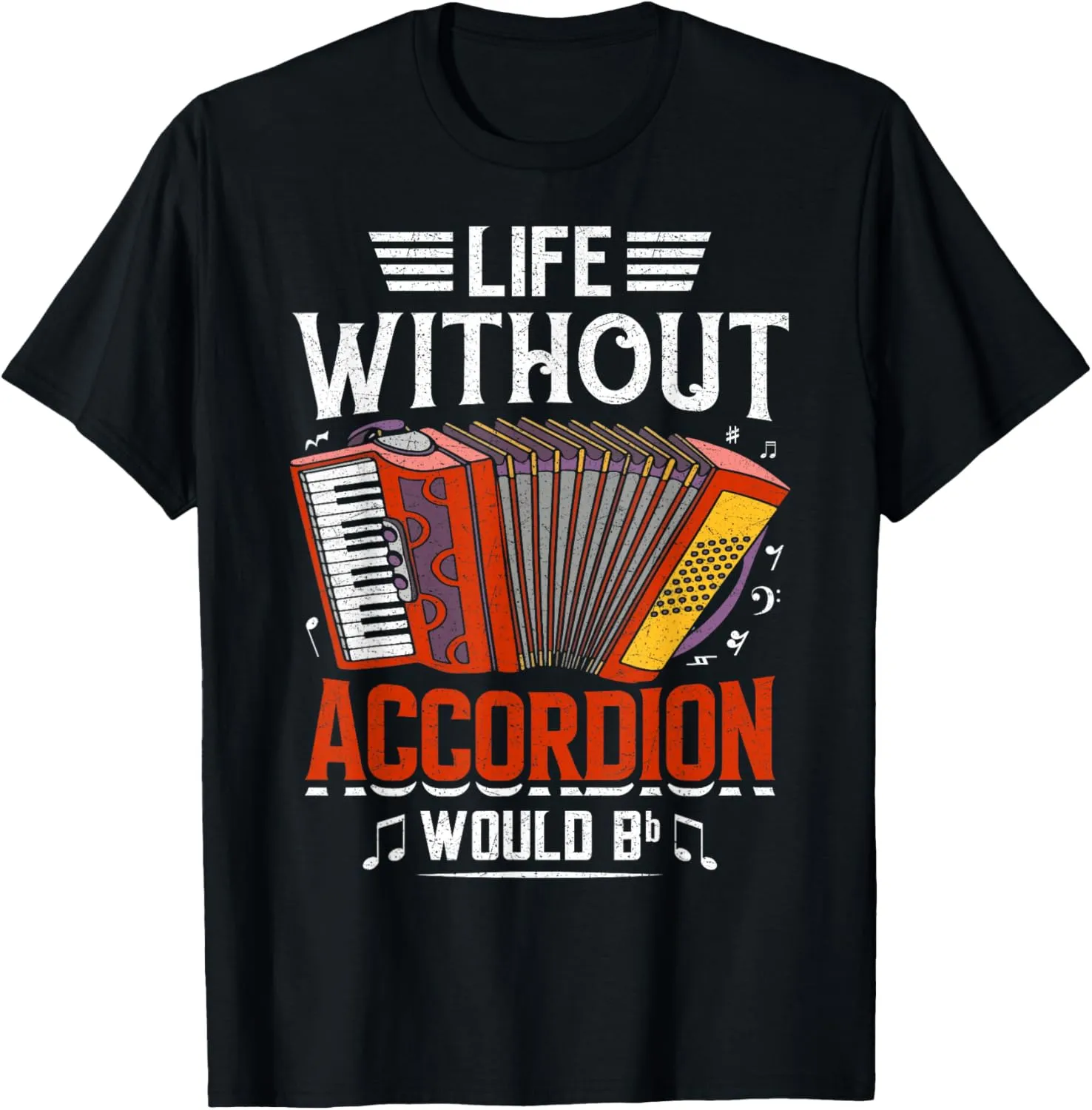 Life Without Accordion Would Bb Flat T-Shirt
