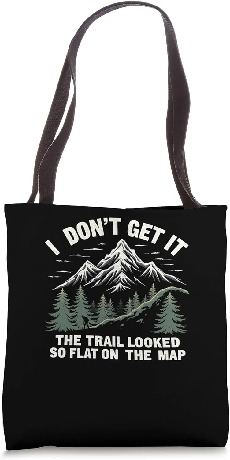 Trail Looked Flat on Map - Humorous Hiker Tote Bag