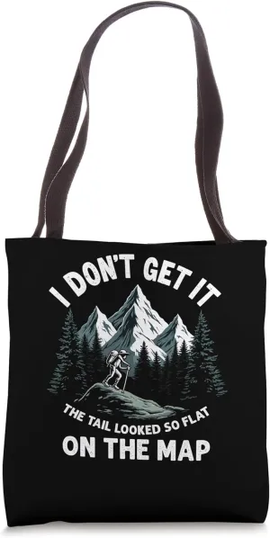 Trail Looked Flat on Map - Struggling Hiker Tote Bag